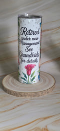Retired Under New Management 20oz Skinny Tumbler